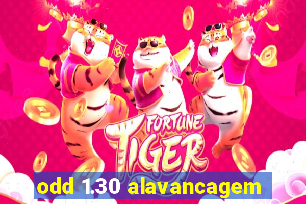 odd 1.30 alavancagem